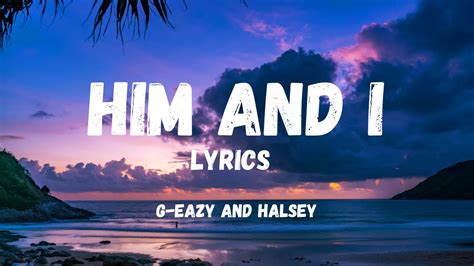 him and i lyrics|him and i text.